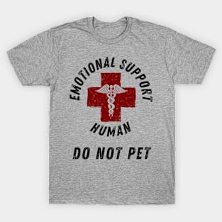 Emotional Support Human DO NOT PET T-Shirt